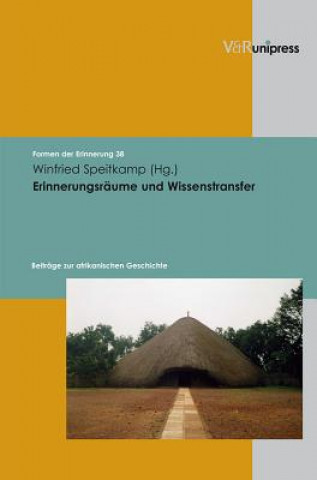 Kniha Erinnerungsraume Und Wissenstransfer Winfried Speitkamp