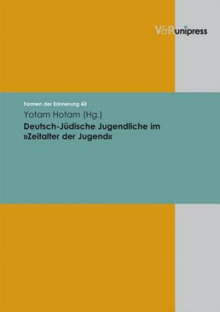 Книга Deutsch-Judische Jugendliche Im Zeitalter Der Jugend Yotam Hotam