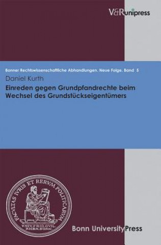 Könyv Einreden Gegen Grundpfandrechte Beim Wechsel Des Grundstuckseigentumers Daniel Kurth