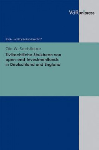 Carte Zivilrechtliche Strukturen Von Open-end-Investmentfonds in Deutschland Und England Ole W. Sachtleber