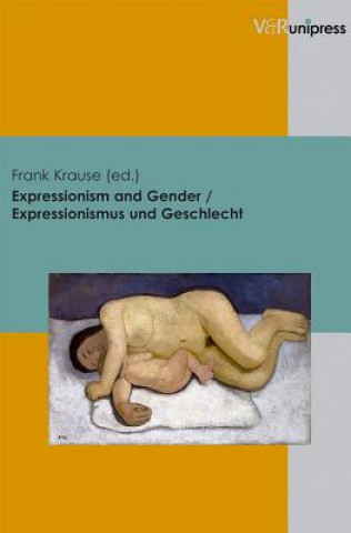 Knjiga Expressionism and Gender/Expressionismus und Geschlecht Frank Krause