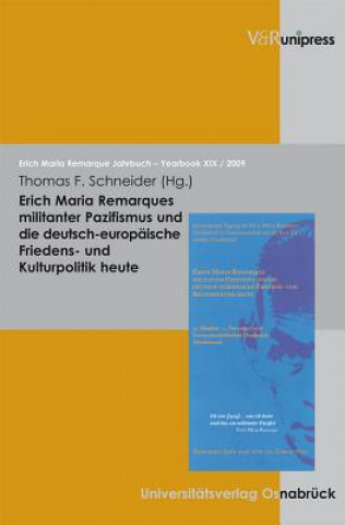 Carte Erich Maria Remarques Militanter Pazifismus Und Die Deutsch-europaische Friedens- Und Kulturpolitik Heute Thomas F. Schneider