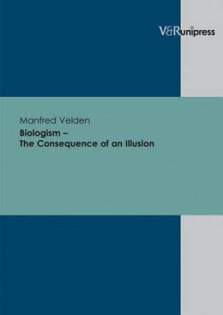 Kniha Biologism - The Consequence of an Illusion Manfred Velden