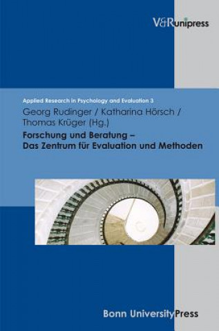 Könyv Forschung Und Beratung - Das Zentrum Fur Evaluation Und Methoden Katharina Hörsch