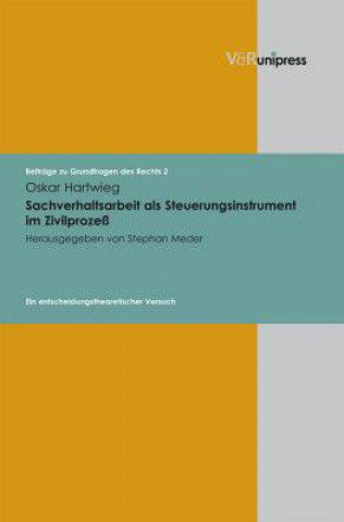 Kniha Sachverhaltsarbeit Als Steuerungsinstrument Im Zivilprozess Oskar Hartwieg
