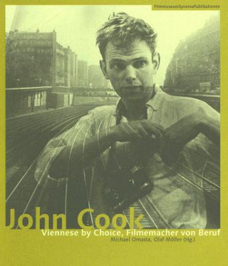 Buch John Cook - Viennese by Choice, Filmemacher von Beruf Michael Omasta