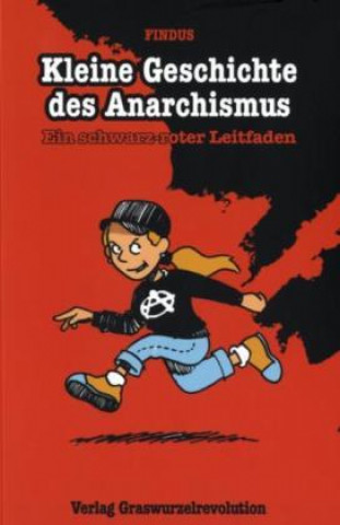 Carte Kleine Geschichte des Anarchismus indus