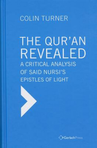 Kniha Qur'an Revealed: A Critical Analysis of Said Nursi's Epistles of Light Colin Turner