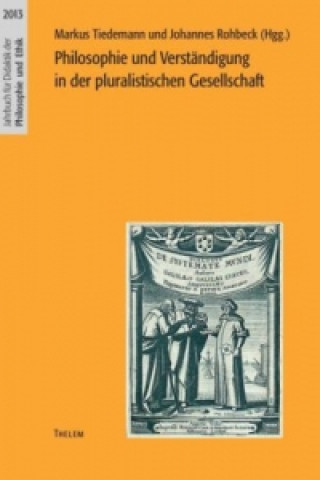 Książka Philosophie und Verständigung in der pluralistischen Gesellschaft Johannes Rohbeck