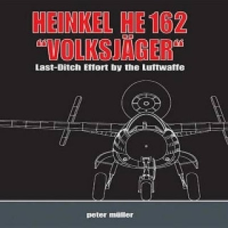 Könyv Heinkel He 162 "VolksjaGer" Péter Müller