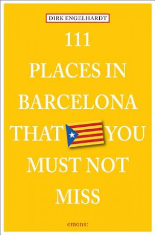 Carte 111 Places in Barcelona That You Shouldnt Miss Dirk Engelhardt