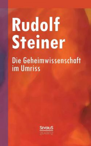 Kniha Geheimwissenschaft im Umriss Rudolf Steiner