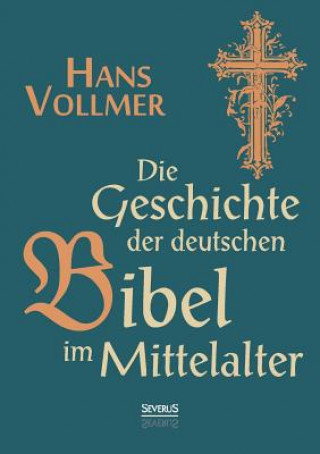 Kniha Geschichte der deutschen Bibel im Mittelalter Hans Vollmer