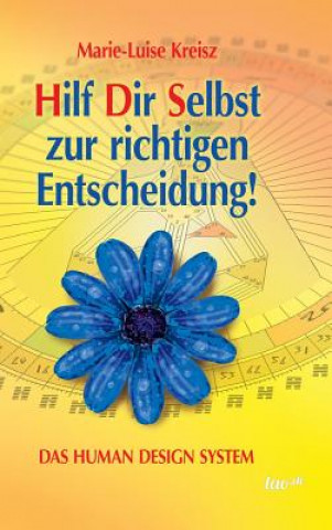 Könyv Hilf Dir Selbst Zur Richtigen Entscheidung! Marie-Luise Kreisz