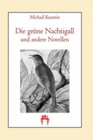 Kniha Die grüne Nachtigall Michail Kusmin