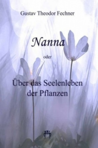 Buch Nanna - Über das Seelenleben der Pflanzen Gustav Theodor Fechner