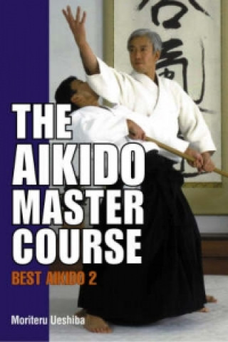Carte Aikido Master Course, The: Best Aikido 2 Kisshomaru Ueshiba