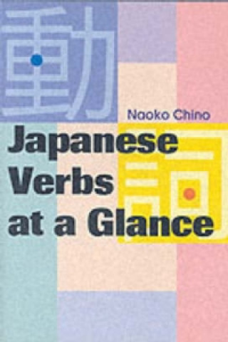 Kniha Japanese Verbs At A Glance Naoko Chino