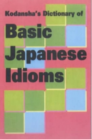 Carte Kodansha's Dictionary Of Basic Japanese Idioms Kayoko Kimiya