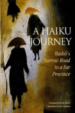 Kniha Haiku Journey, A: Basho's Narrow Road To A Far Province Matsuo Basho