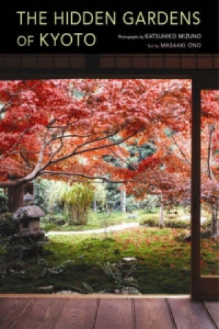 Carte Hidden Gardens Of Kyoto Masaaki Ono
