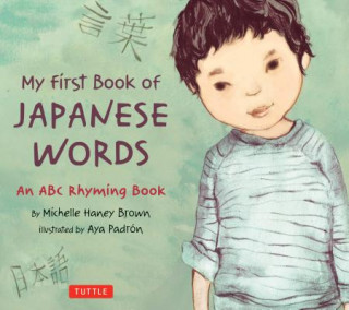 Carte My First Book of Japanese Words Michelle Haney Brown
