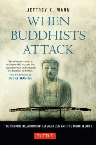 Βιβλίο When Buddhists Attack Jeffrey K. Mann