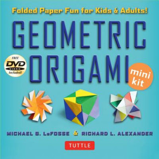 Kniha Geometric Origami Mini Kit Michael G. LaFosse