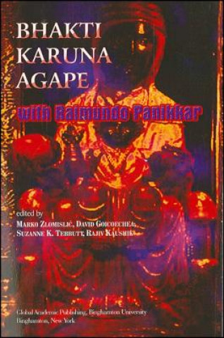 Kniha Bhakti Karuna Agepe with Raimundo Panikkar Marko Zliomislic