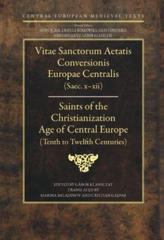 Kniha Saints of the Christianization Age of Central Europe Klaniczay Gabor