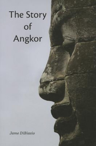 Knjiga Story of Angkor Jame DiBiasio