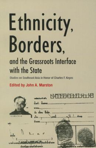 Könyv Ethnicity, Borders, and the Grassroots Interface with the State John A. Marston