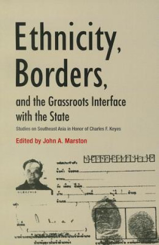 Book Ethnicity, Borders, and the Grassroots Interface with the State John A. Marston