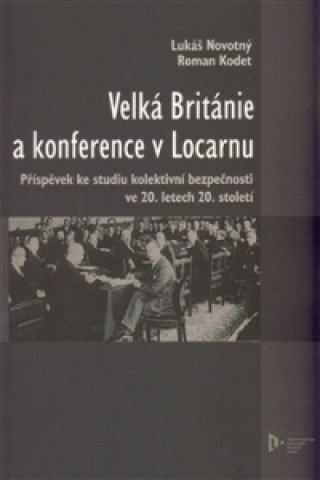 Книга Velká Británie a konference v Locarnu Roman Kodet