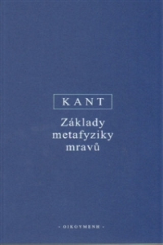 Kniha Základy metafyziky mravů Immanuel Kant