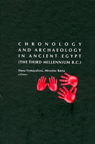 Könyv Chronology and Archaeology in Ancient Egypt Miroslav Bárta