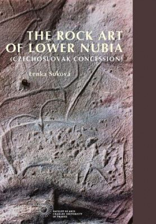 Knjiga Rock Art of Lower Nubia (Czechoslovak Concession Lenka Sukova