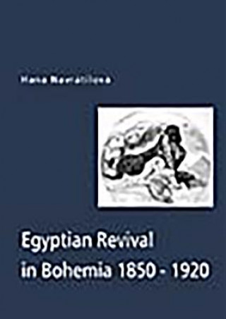 Kniha Egyptian Revival in Bohemia Hana Navrátilová