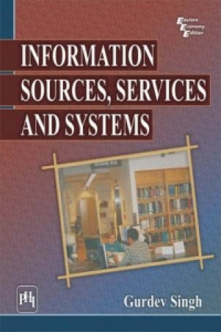 Knjiga Information Sources, Services and Systems Gurdev Singh