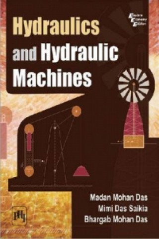 Książka Hydraulics and Hydraulic Machines Bhargab Mohan Das