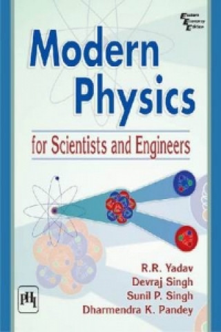 Könyv Modern Physics for Scientists and Engineers R. R. Yadav