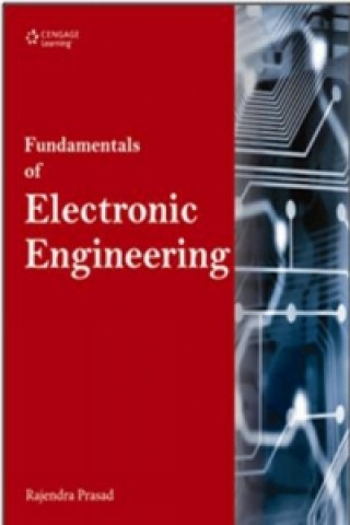 Carte Fundamentals of Electronic Engineering Rajendra Prasad