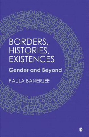 Carte Borders, Histories, Existences Paula Banerjee