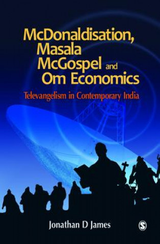 Könyv McDonaldisation, Masala McGospel and Om Economics Jonathan D. James