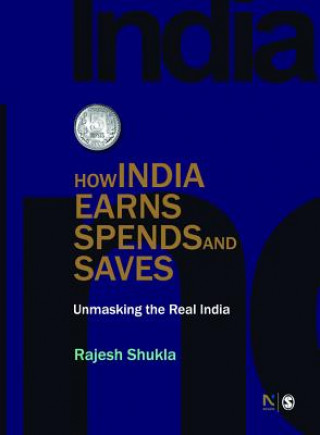 Книга How India Earns, Spends and Saves Rajesh Shukla