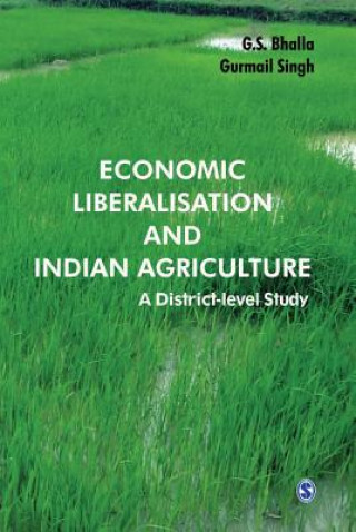 Buch Economic Liberalisation and Indian Agriculture Gurmail Singh