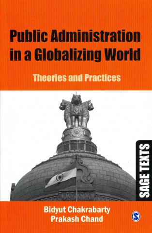 Könyv Public Administration in a Globalizing World Bidyut Chakrabarty