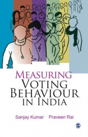 Kniha Measuring Voting Behaviour in India Sanjay Kumar