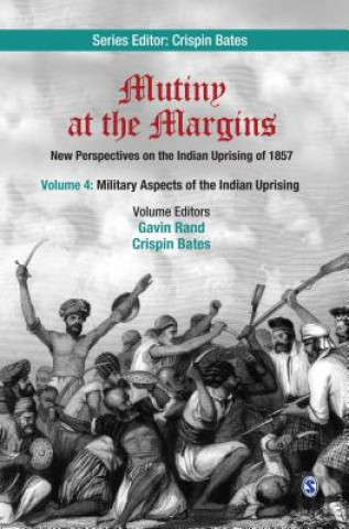 Carte Mutiny at the Margins: New Perspectives on the Indian Uprising of 1857 Sage Publications Pvt Ltd