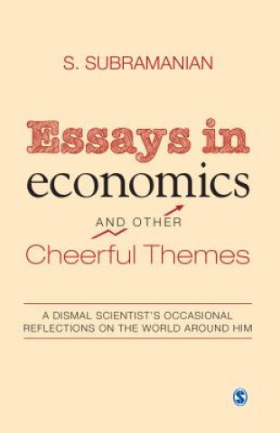Könyv Essays in economics And Other Cheerful Themes S. Subramanian